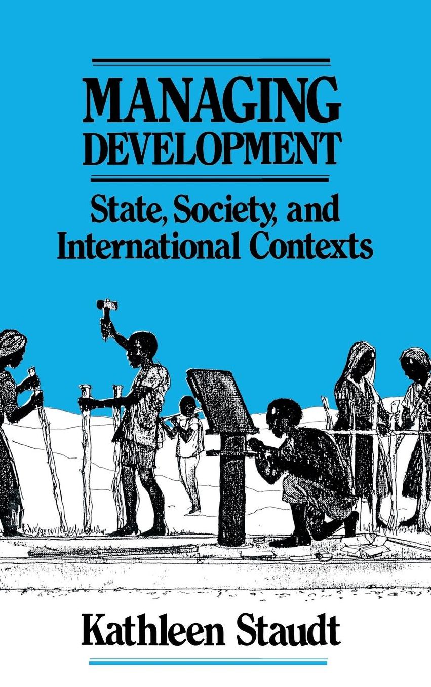 Managing Development: State, Society, and International Contexts
