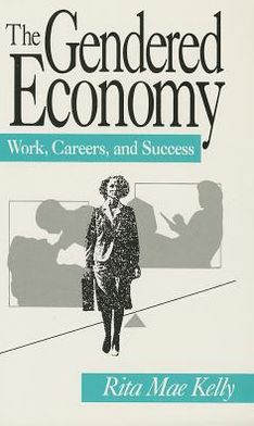 The Gendered Economy: Work, Careers, and Success
