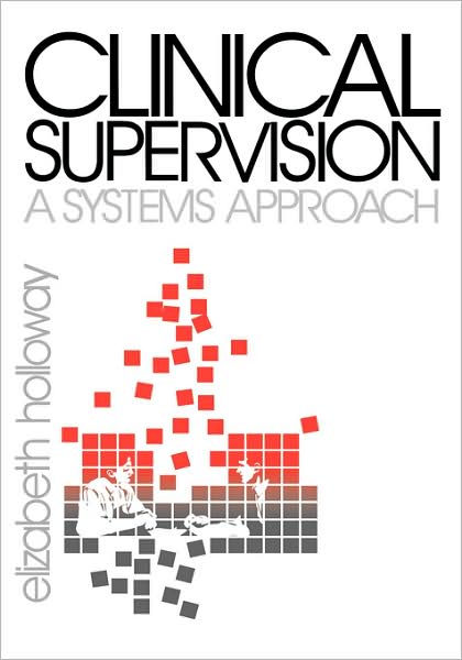 Clinical Supervision: A Systems Approach