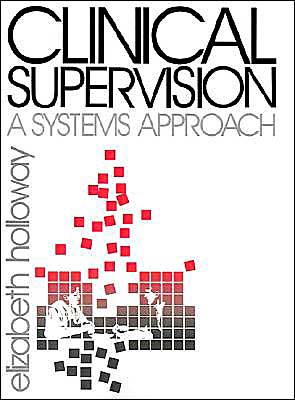 Clinical Supervision: A Systems Approach