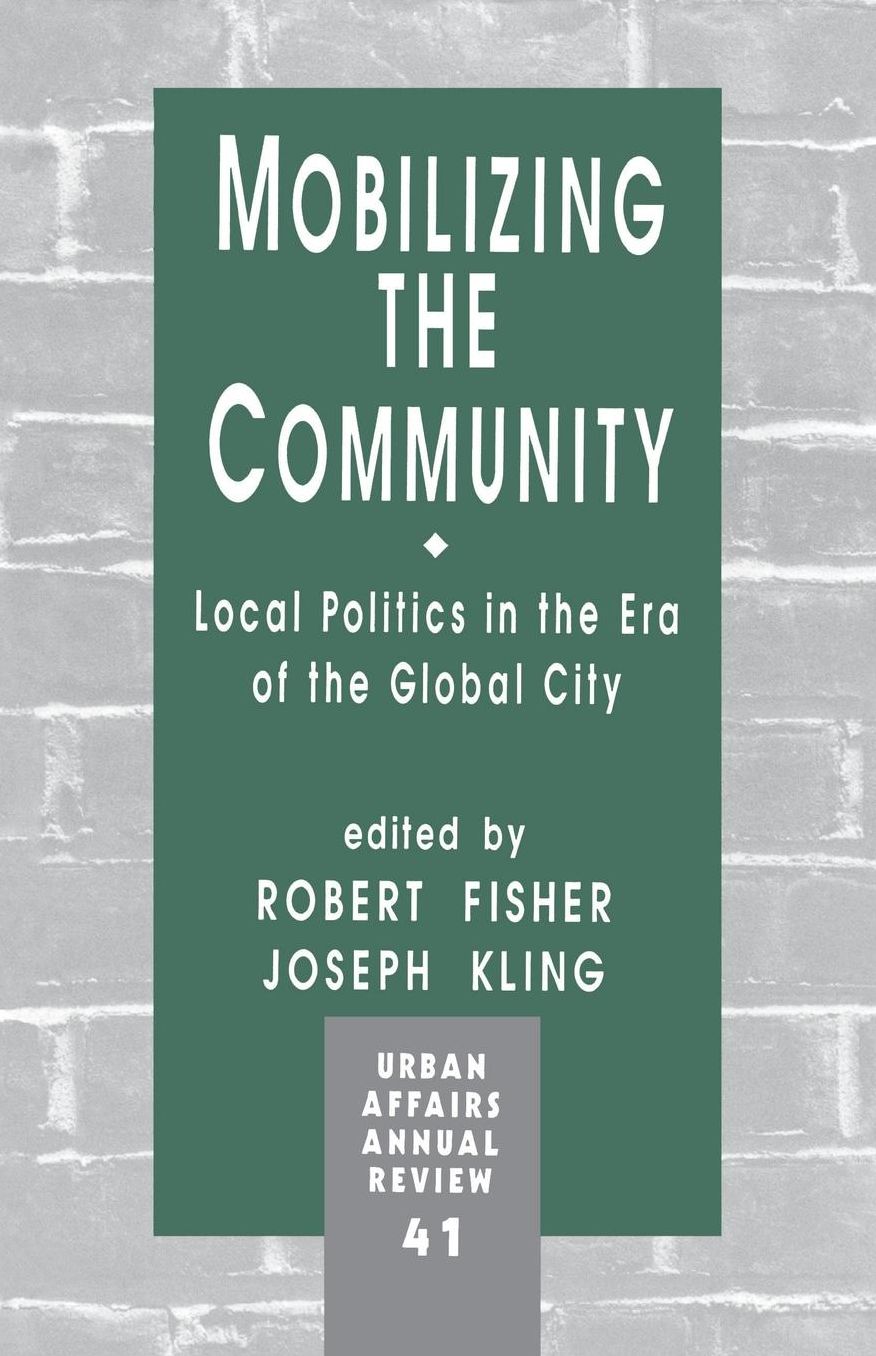 Mobilizing the Community: Local Politics in the Era of the Global City