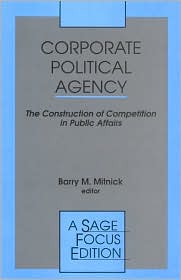 Corporate Political Agency: The Construction of Competition in Public Affairs