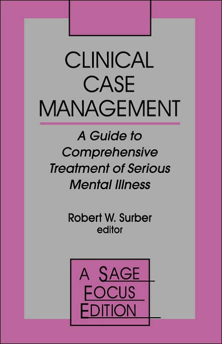 Clinical Case Management: A Guide to Comprehensive Treatment of Serious Mental Illness