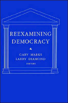 Reexamining Democracy: Essays in Honor of Seymour Martin Lipset