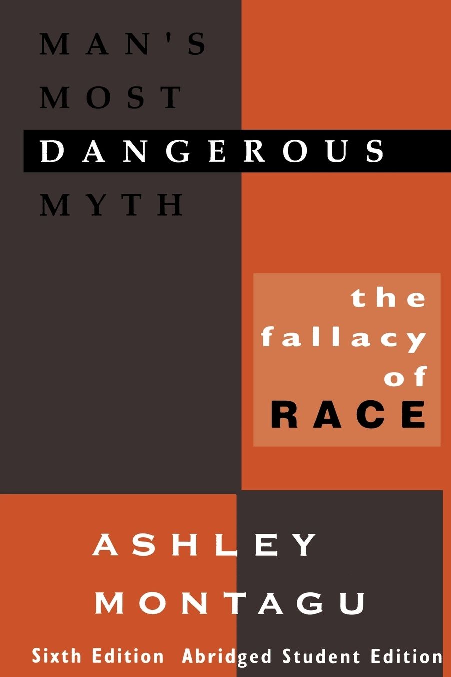 Man's Most Dangerous Myth: The Fallacy of Race