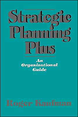 Strategic Planning Plus: An Organizational Guide