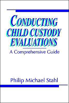 Conducting Child Custody Evaluations: A Comprehensive Guide