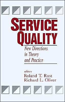 Service Quality: New Directions in Theory and Practice