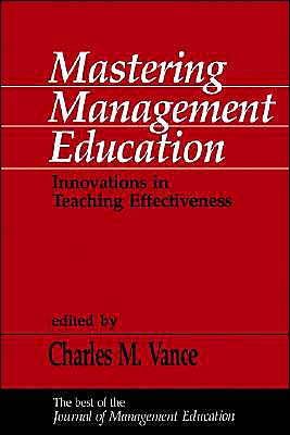 Mastering Management Education: Innovations in Teaching Effectiveness