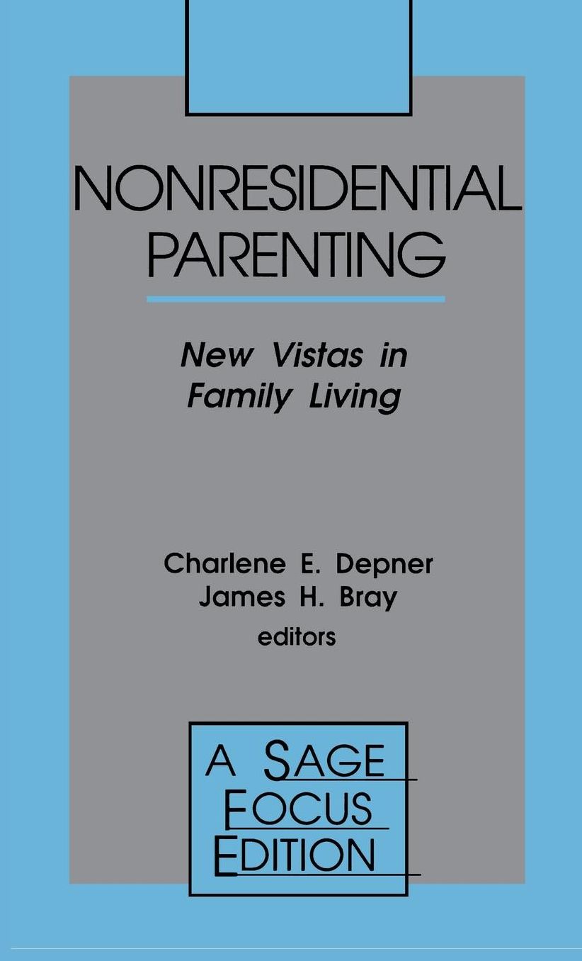 Nonresidential Parenting: New Vistas in Family Living