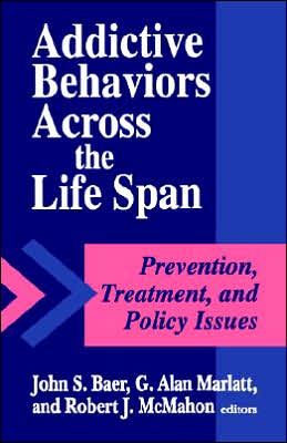 Addictive Behaviors across the Life Span