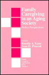 Family Caregiving in an Aging Society: Policy Perspectives