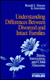 Understanding Differences between Divorced and Intact Families: Stress, Interaction, and Child Outcome