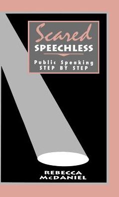 Scared Speechless: Public Speaking Step by Step