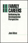 Family Careers: Rethinking the Developmental Perspective