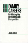 Family Careers: Rethinking the Developmental Perspective