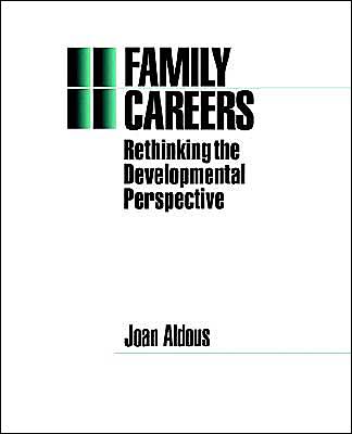Family Careers: Rethinking the Developmental Perspective