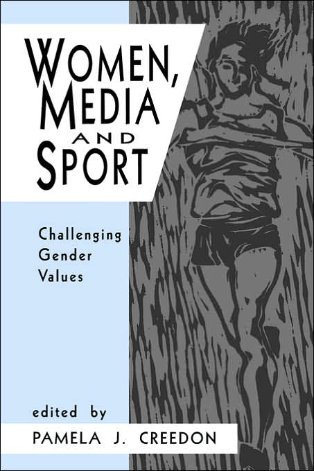 Women, Media and Sport: Challenging Gender Values