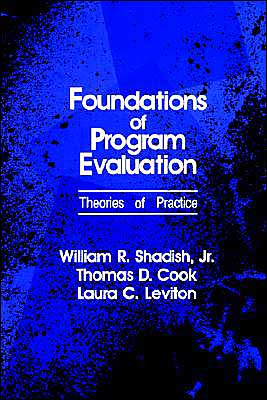 Foundations of Program Evaluation: Theories of Practice