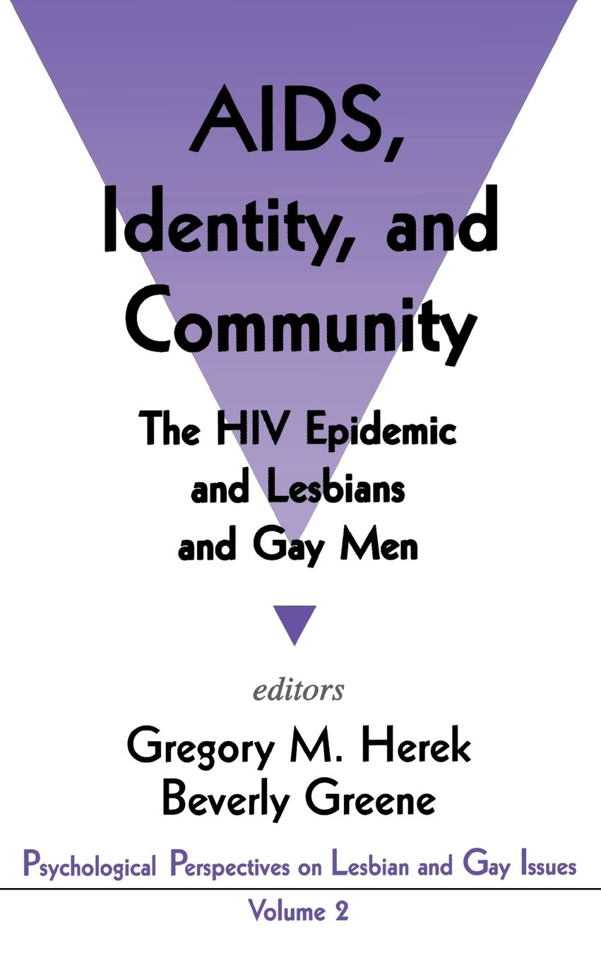 AIDS, Identity, and Community: The HIV Epidemic and Lesbians and Gay Men