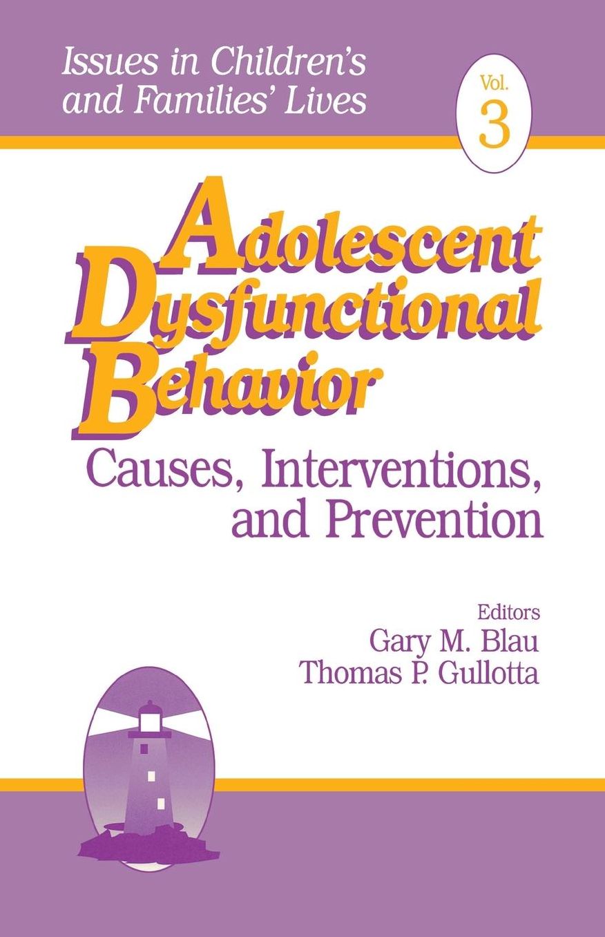 Adolescent Dysfunctional Behavior: Causes, Interventions, and Prevention