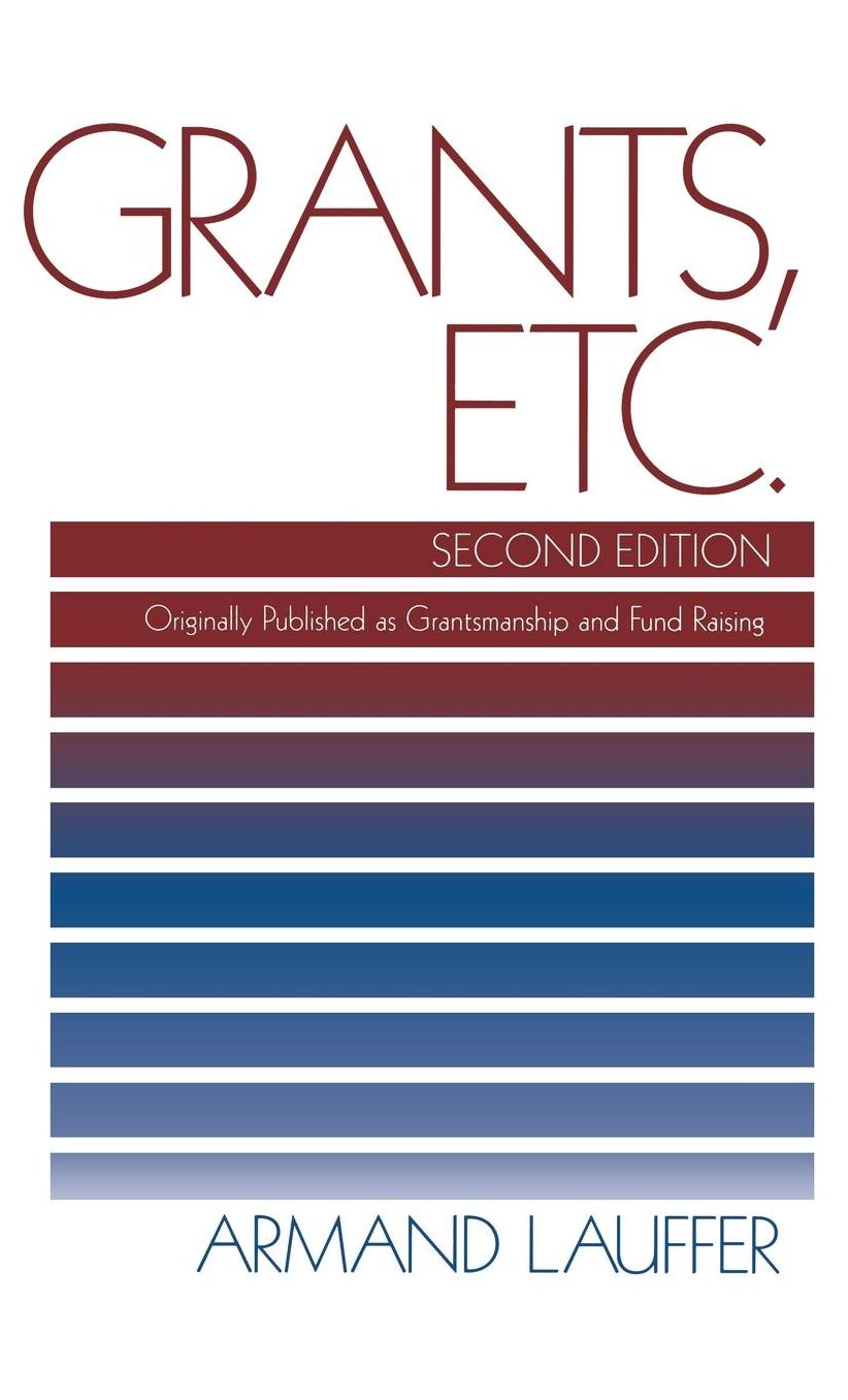 Grants, Etc.: Originally published as Grantmanship and Fund Raising