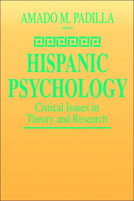 Hispanic Psychology: Critical Issues in Theory and Research