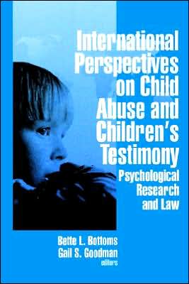 International Perspectives on Child Abuse and Children's Testimony: Psychological Research and Law