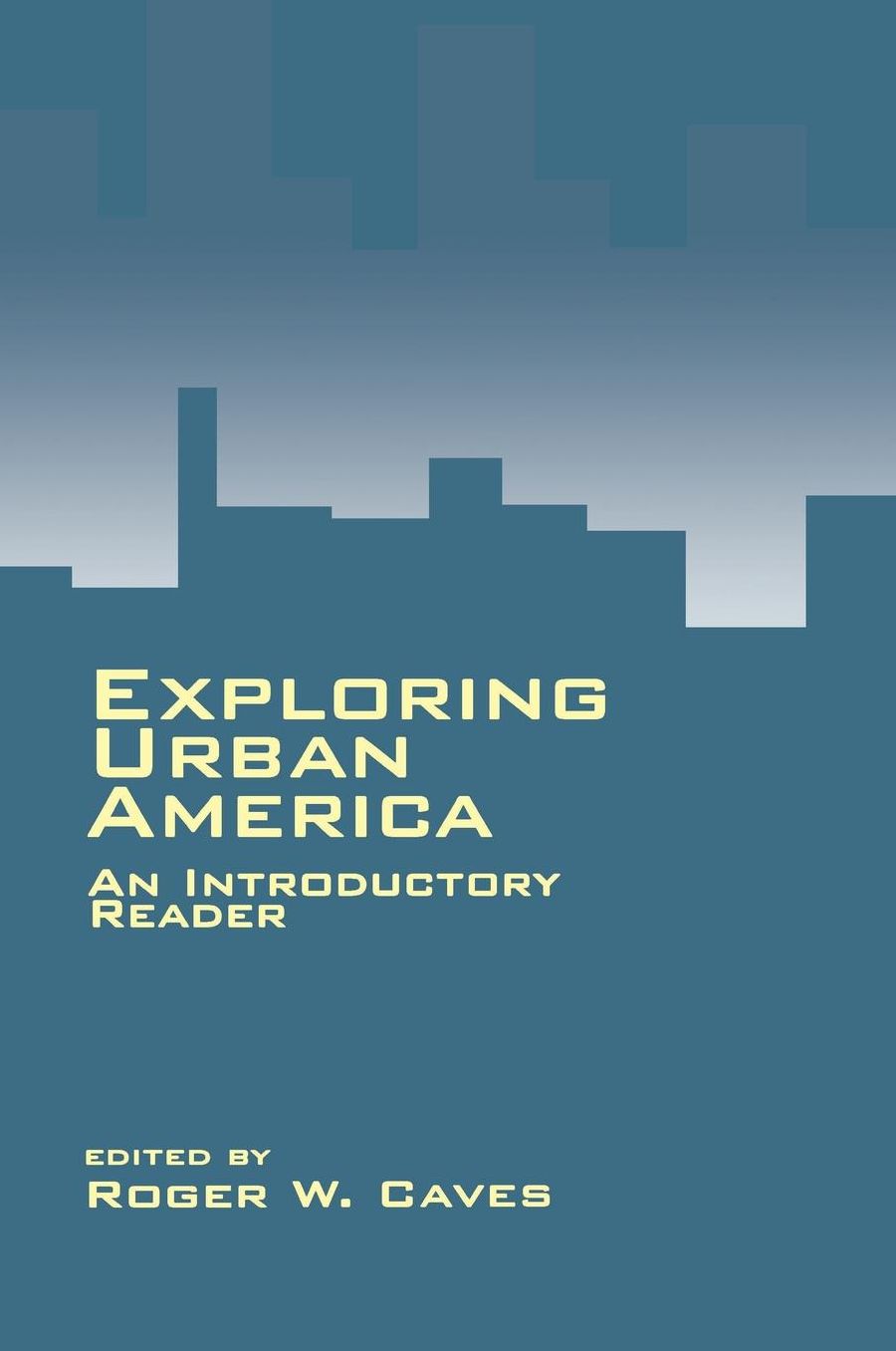 Exploring Urban America: An Introductory Reader
