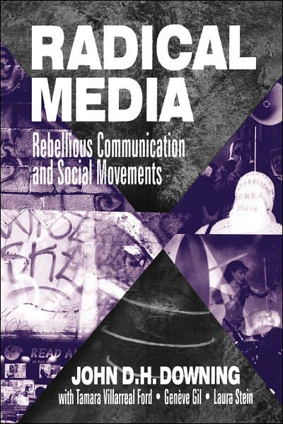 Radical Media: Rebellious Communication and Social Movements