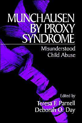 Munchausen by Proxy Syndrome: Misunderstood Child Abuse