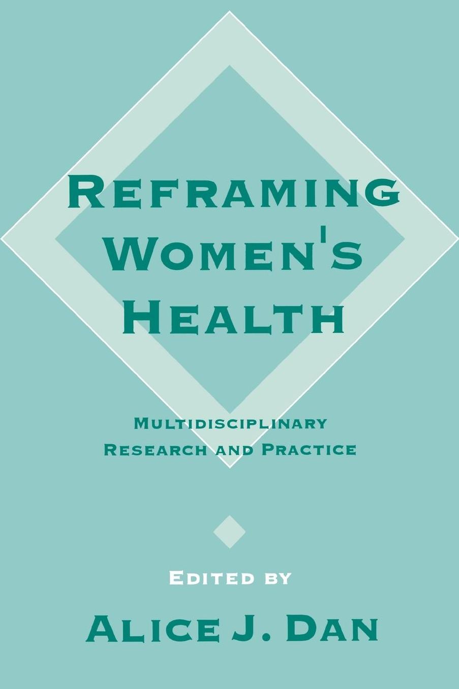 Reframing Women's Health: Multidisciplinary Research and Practice