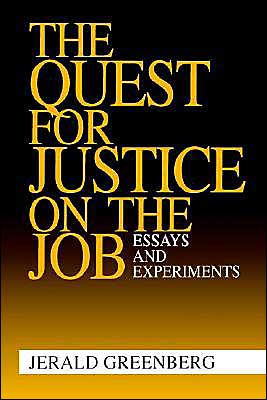 The Quest for Justice on the Job: Essays and Experiments