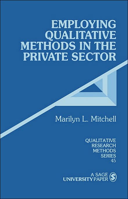 Employing Qualitative Methods in the Private Sector