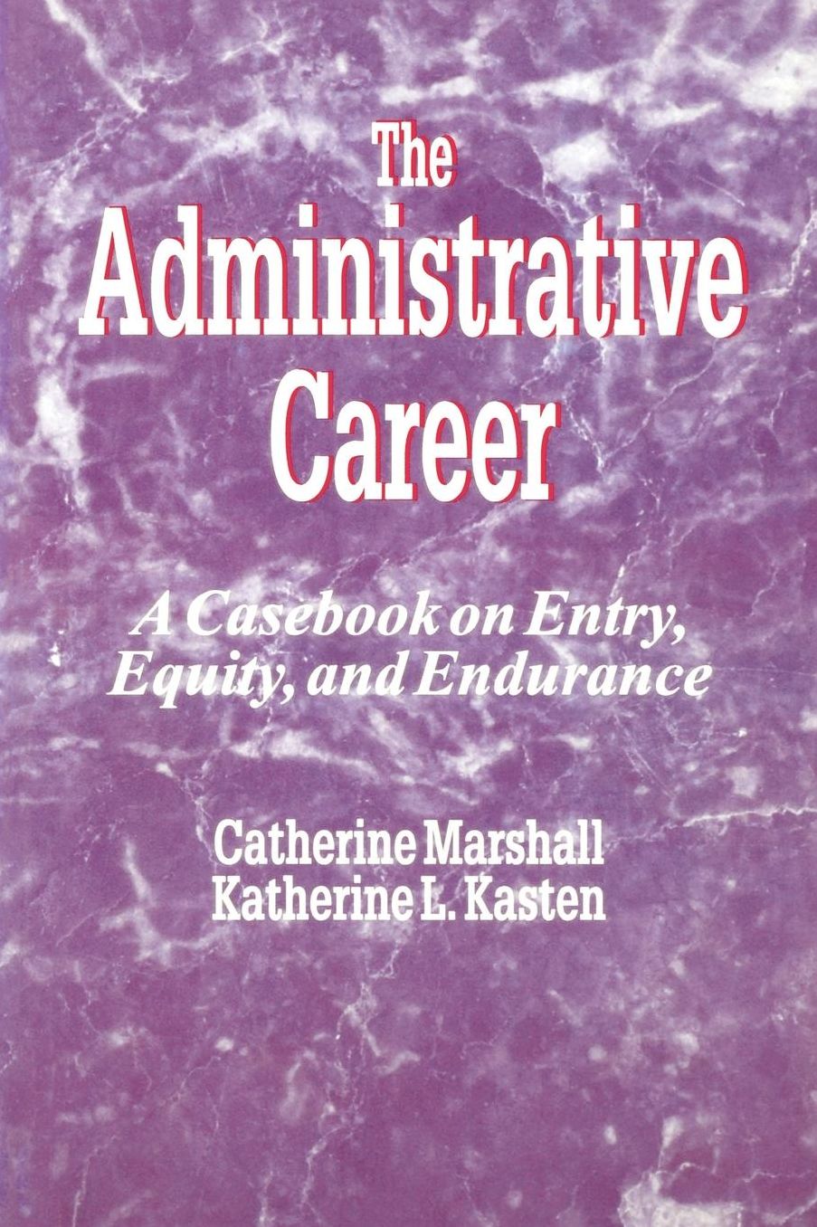 The Administrative Career: A Casebook on Entry, Equity, and Endurance