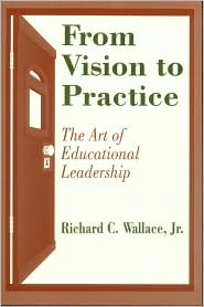 From Vision to Practice: The Art of Educational Leadership