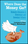 Where Does the Money Go?: Resource Allocation in Elementary and Secondary Schools