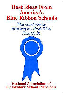 Best Ideas From America's Blue Ribbon Schools: What Award-Winning Elementary and Middle School Principals Do