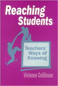 Reaching Students: Teachers' Ways of Knowing