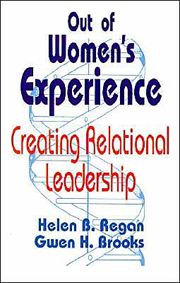 Out of Women's Experience: Creating Relational Leadership