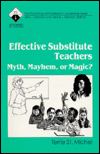 Effective Substitute Teachers: Myth, Mayhem or Magic