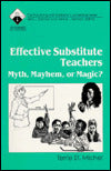 Effective Substitute Teachers: Myth, Mayhem or Magic
