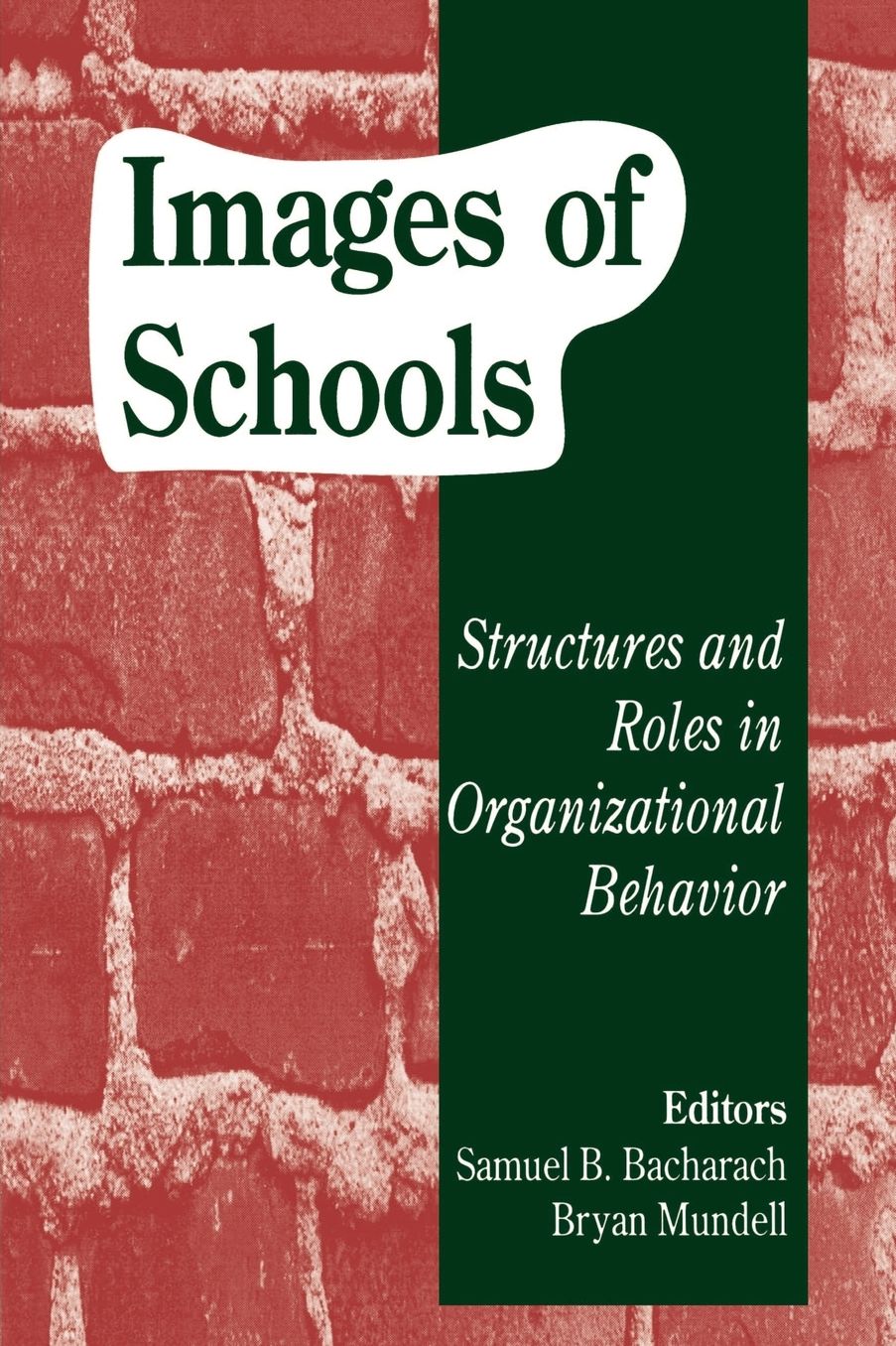 Images of Schools: Structures and Roles in Organizational Behavior