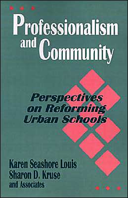Professionalism and Community: Perspectives on Reforming Urban Schools