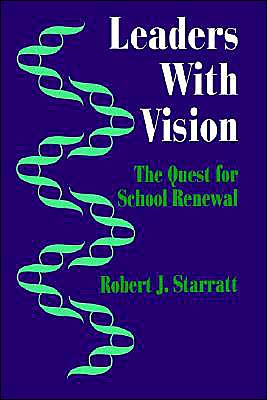 Leaders With Vision: The Quest for School Renewal