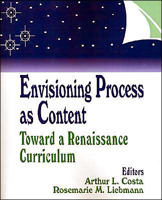 Envisioning Process as Content: Toward a Renaissance Curriculum