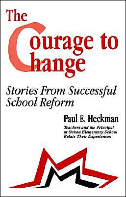 The Courage to Change: Stories from Successful School Reform