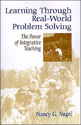 Learning Through Real-World Problem Solving: The Power of Integrative Teaching