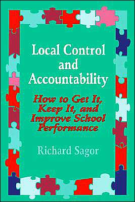 Local Control and Accountability: How to Get It, Keep It, and Improve School Performance