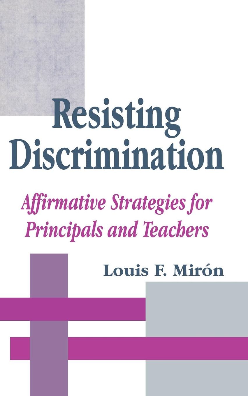 Resisting Discrimination: Affirmative Strategies for Principals and Teachers